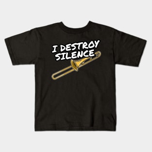 I Destroy Silence Trombone Player Trombonist Brass Musician Kids T-Shirt